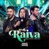 Munhoz & Mariano - Na Raiva (Ao Vivo)