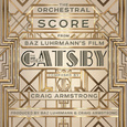 The Orchestral Score from Baz Luhrmann\'s Film The Great Gatsby