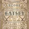 The Orchestral Score from Baz Luhrmann\'s Film The Great Gatsby