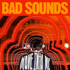 Bad Sounds - Move into Me