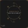 Adria Duch - Join The Future (Original Mix)