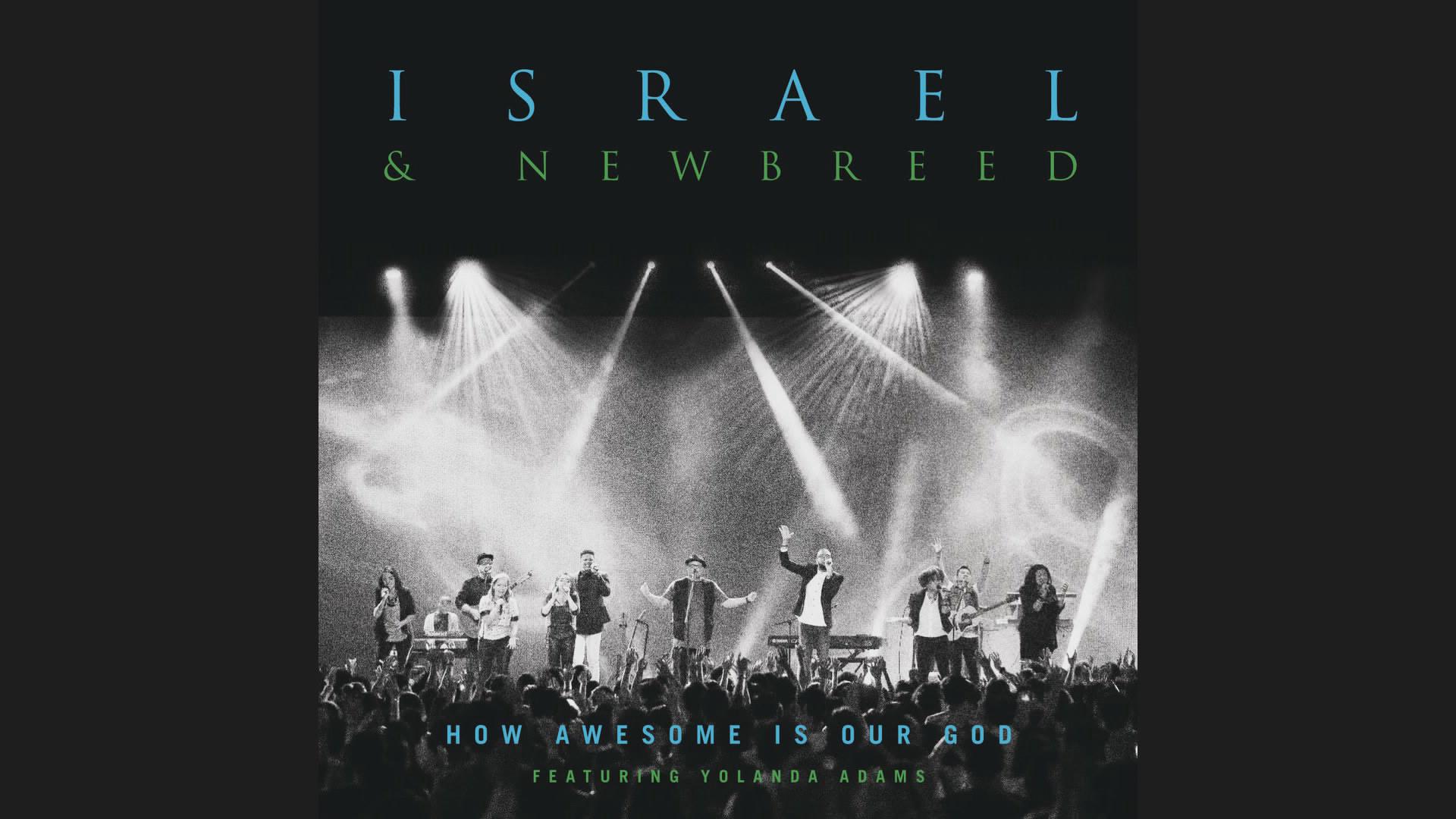 Israel & New Breed - How Awesome Is Our God (Psuedo Video)