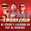 Mc Atribo e Ligeirinho RD - Ta Embrazada (feat. Mc Doguinha)