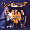 Barrio Boyzz - Si Eres Tu
