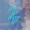 A-Fei 阿飛 - WakeUpWakeUp (feat. Flomosa Media)