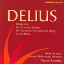 DELIUS: Florida Suite / North Country Sketches / On Hearing the First Cuckoo in Spring