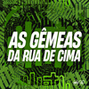 DJ DUH 011 - As Gêmeas da Rua de Cima