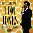 The Legendary Tom Jones - 30th Anniversary Album