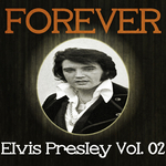 Forever Elvis Presley Vol. 02专辑