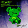 Rewire - Mama Say (Mick Tech Remix)