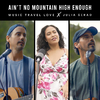 Music Travel Love - Ain't No Mountain High Enough