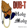 Dub-T - Holy Moly