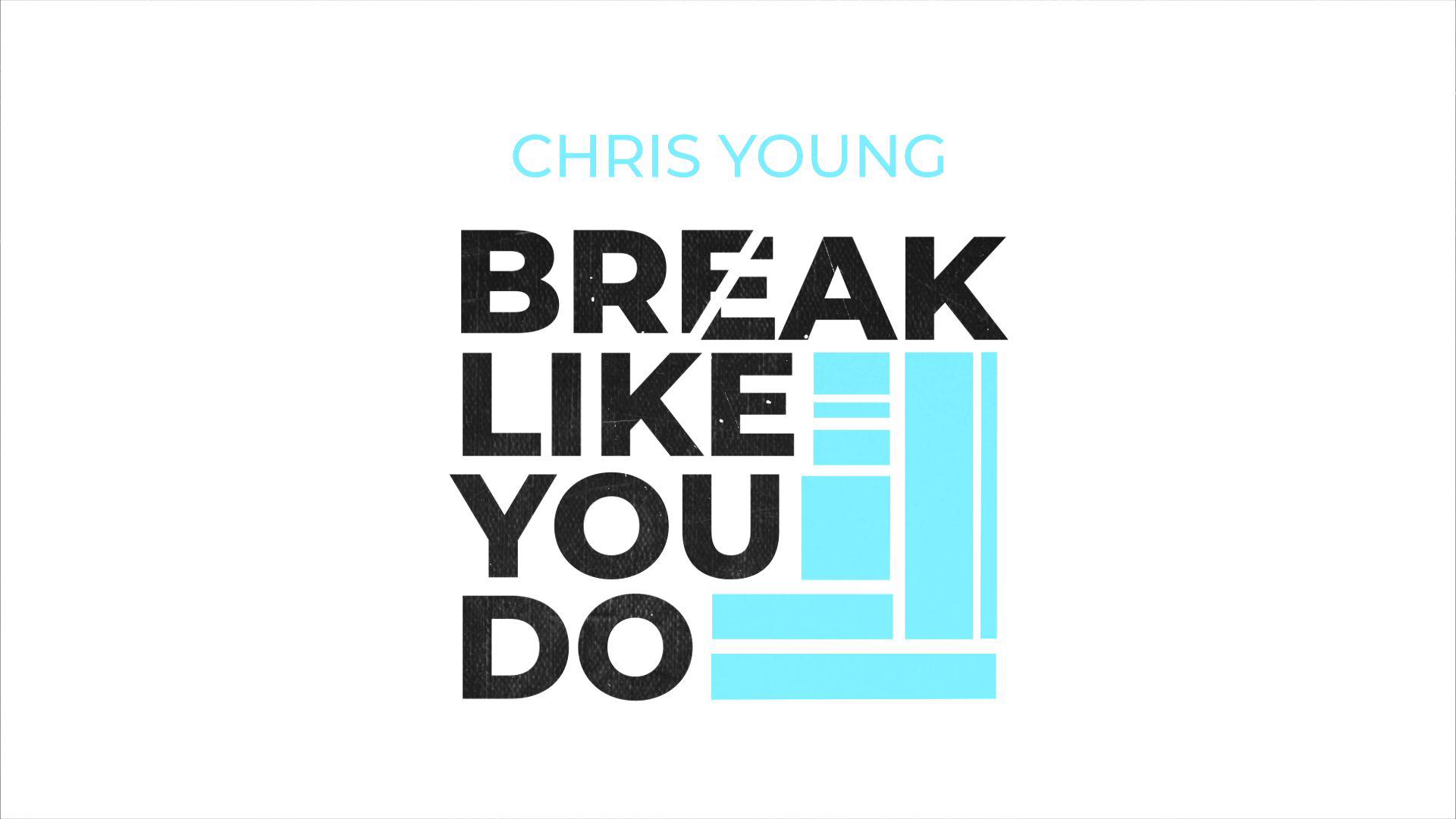 Chris Young - Break Like You Do (Lyric Video)