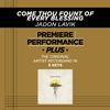 Jadon Lavik - Come Thou Fount (Medium Key Performance Track With Background Vocals; TV Track)