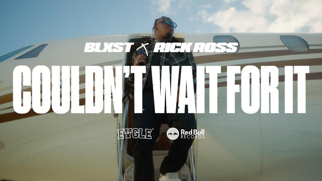 Blxst - Couldn’t Wait For It  (feat. Rick Ross)