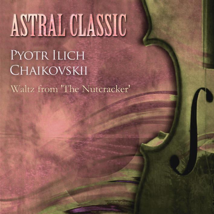 Astral Classic - Pyotr Ilich Chaikovskii (차이코프스키)专辑