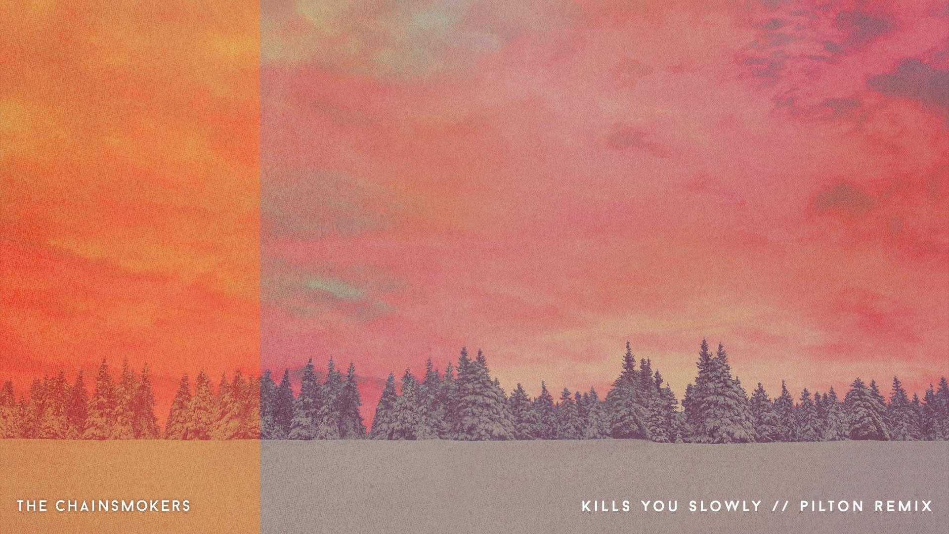 The Chainsmokers - Kills You Slowly (Pilton Remix - Official Audio)