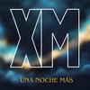 XM - Una Noche Más