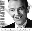 Fred Astaire Selected Favorites Volume 3专辑