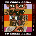 Go Crazy (Remix)专辑