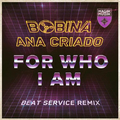 For Who I Am (Beat Service Remix)