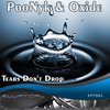 Poonyk & Oxide - Tears Don't Drop (Mobilize Remix)