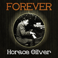 Forever Horace Silver