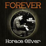 Forever Horace Silver专辑