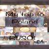 RUSO1 - My trip to Poland