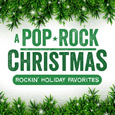 A Pop/Rock Christmas: Rockin\' Holiday Favorites