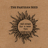 The Partisan Seed - Love Will Ride