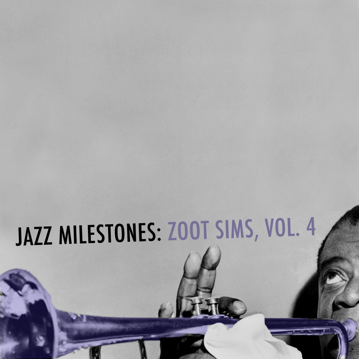 Jazz Milestones: Zoot Sims, Vol. 4专辑