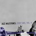 Jazz Milestones: Zoot Sims, Vol. 4专辑