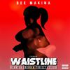 Bee Makina - Waistline (feat. Kennyon Brown & Project Peters)