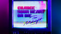 Change Your Heart or Die专辑