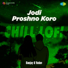 Sanjay S Yadav - Jodi Proshno Koro - Chill Lofi