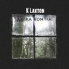 K Laxton - Mera Kon Hai