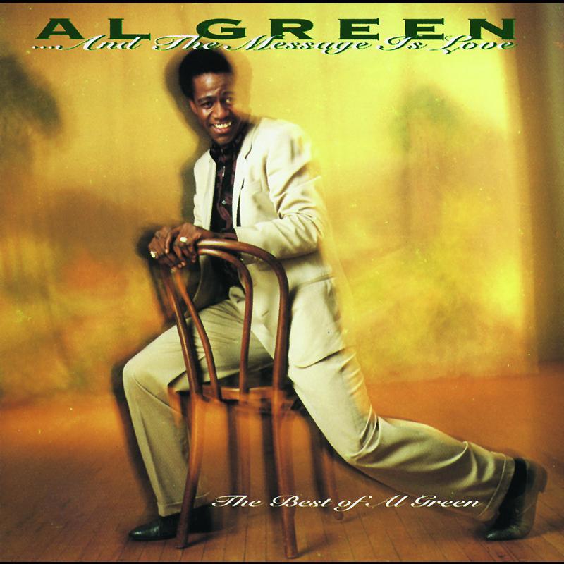... And The Message Is Love - The Best Of Al Green专辑