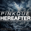 Pinkque - Hereafter (Original Mix)