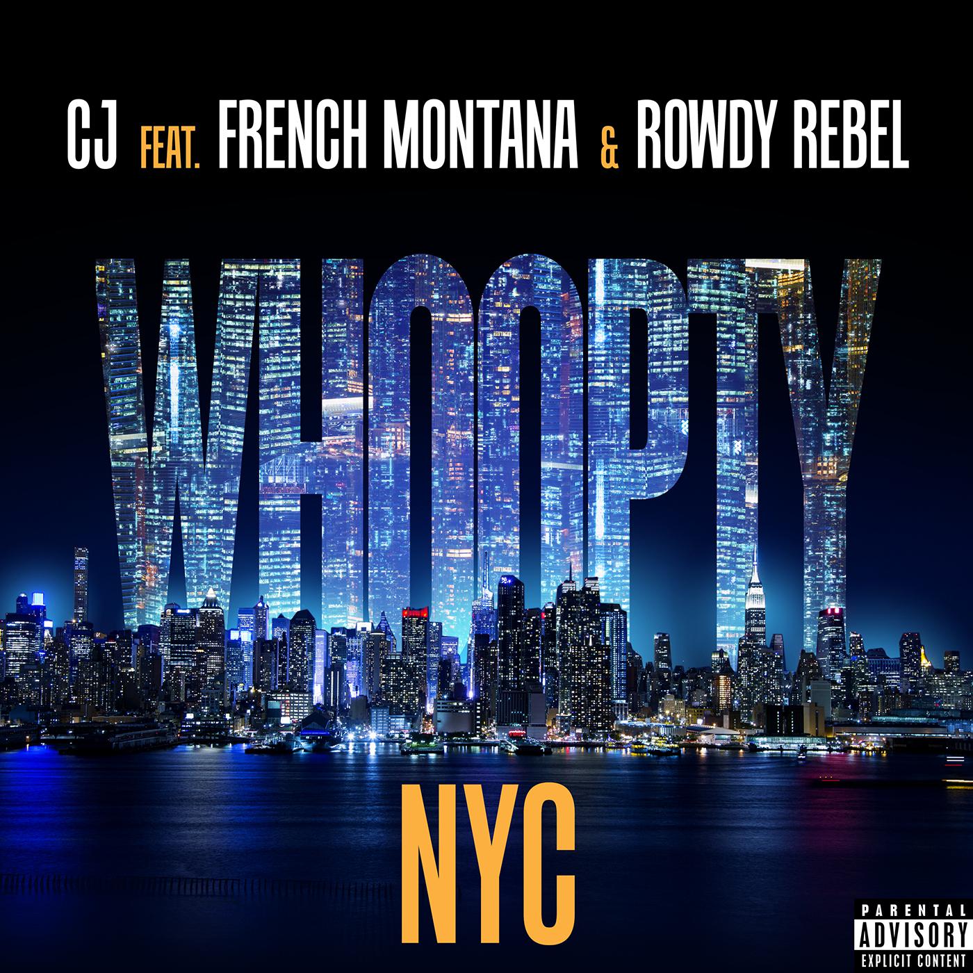 Whoopty NYC (feat. French Montana & Rowdy Rebel)专辑