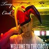 Tony Cash - WELCOME TO THE CIRCUS
