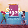 Sigala - Say You Do (Radio Edit)