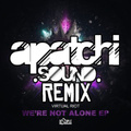 We\'re Not Alone (Apatchi Sound Remix)