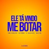 Dj Dédda - Ele Tá Vindo Me Botar (feat. DJ SOUSA MIX)