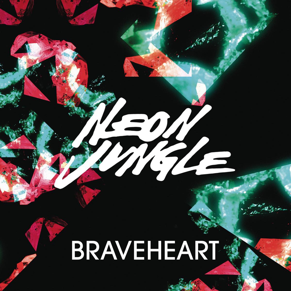 braveheart - neon jungle - 网易云音乐