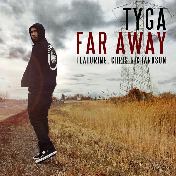 far away - tyga/chris richardson - 网易云音乐