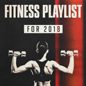 Fitness Playlist for 2018专辑