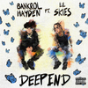 Bankrol Hayden - Deep End (feat. Lil Skies)