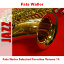 Fats Waller Selected Favorites, Vol. 14