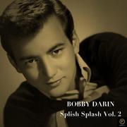 Bobby Darin, Splish Splash Vol. 2